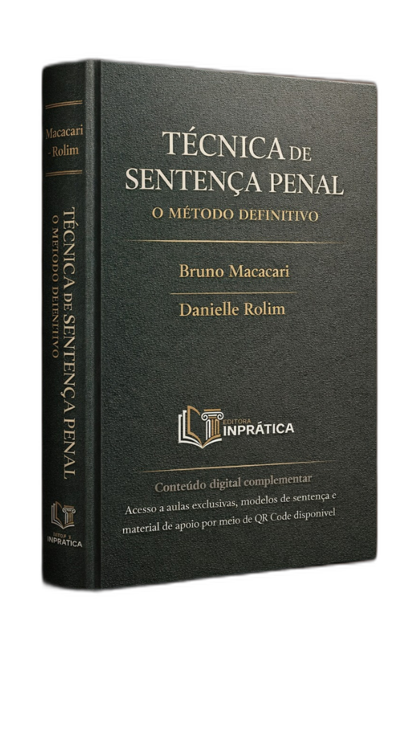 Livro Técnica de Sentença Penal: O Método Definitivo, por Bruno Macacari e Danielle Rolim